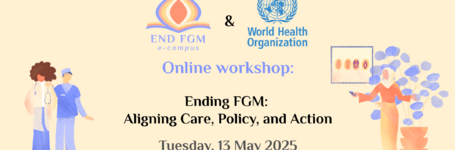 Join End FGM EU and WHO on May 13 for on online workshop on how to end FGM through aligning care, policy, and action!